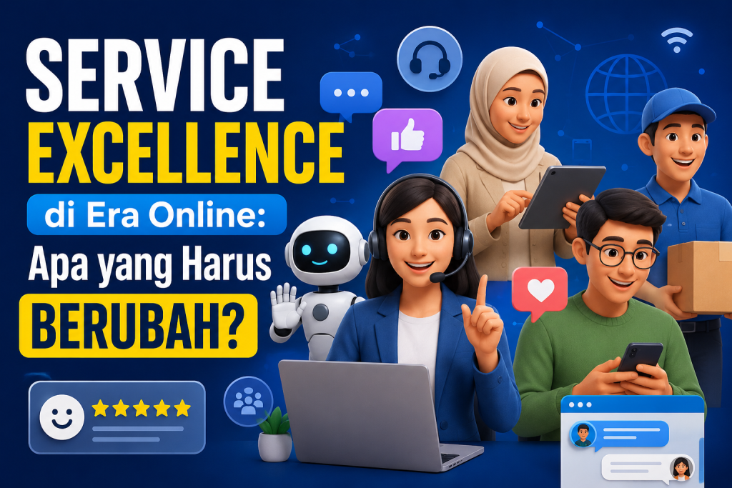 Service Excellence di Era Online: Apa yang Harus Berubah?