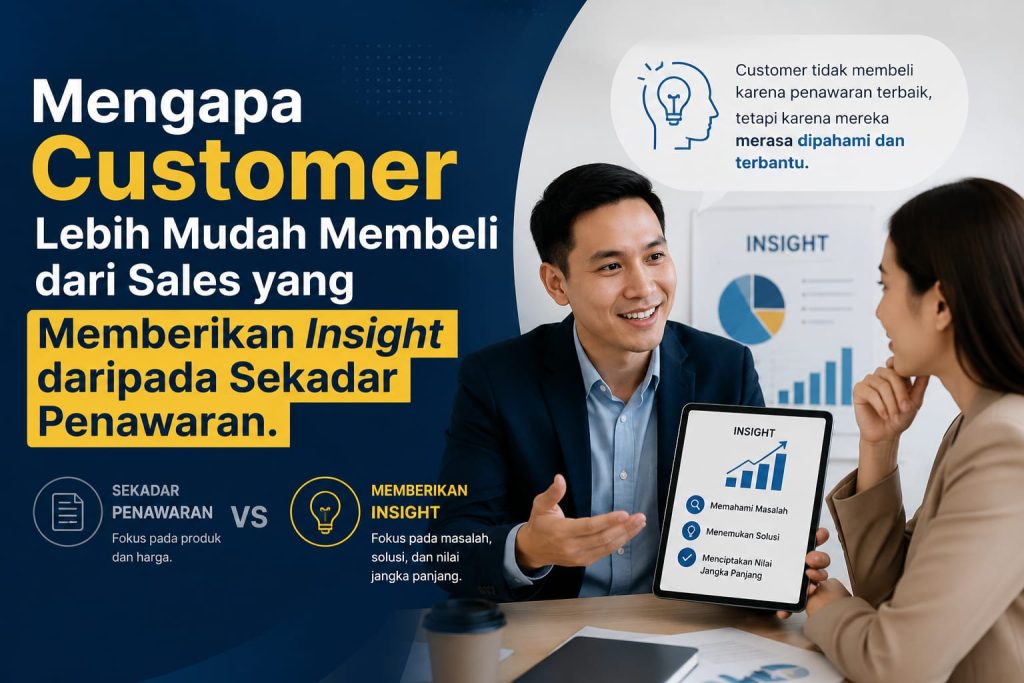 Customer Lebih Mudah Membeli dari Sales yang Memberikan Insight daripada Sekadar Penawaran