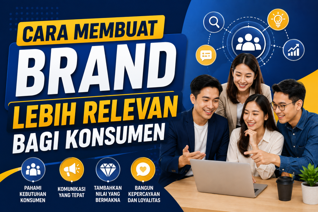 Cara Membuat Brand Lebih Relevan bagi Konsumen Cara Membuat Brand Lebih Relevan bagi Konsumen