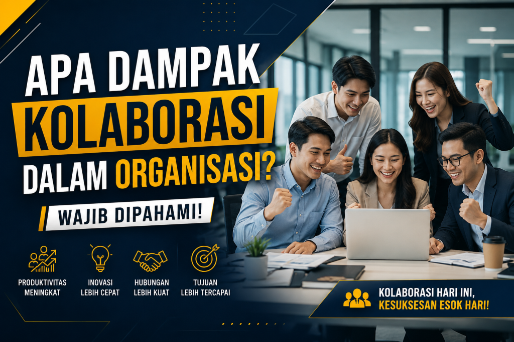 Apa Dampak Kolaborasi dalam Organisasi? Apa Dampak Kolaborasi dalam Organisasi?