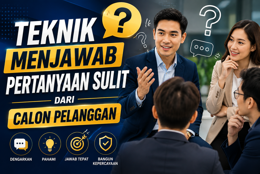 Teknik Menjawab Pertanyaan Sulit dari Calon Pelanggan